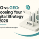 AEO vs GEO: Choosing Your Digital Strategy in 2026